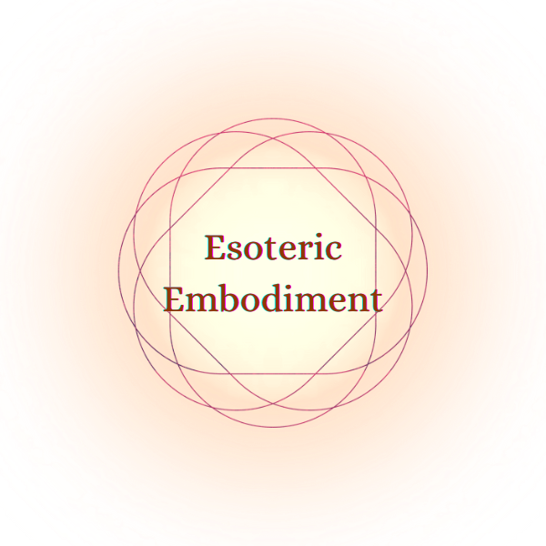 Esoteric Embodiment - Somatic Healing